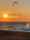 Born to chase sunsets - Poster